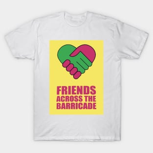 Friends Across The Barricade T-Shirt